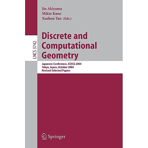 Discrete and Computational Geometry / Lecture Notes in Computer Science Bd.3742