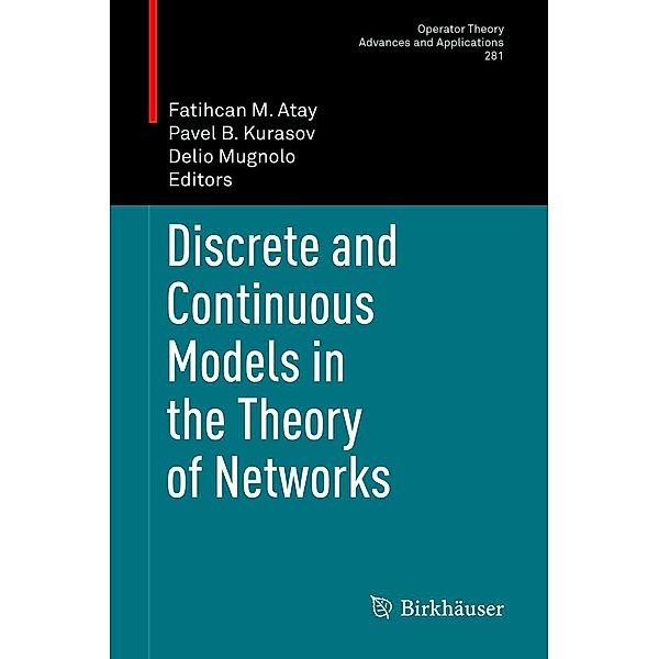 Discrete and Continuous Models in the Theory of Networks / Operator Theory: Advances and Applications Bd.281