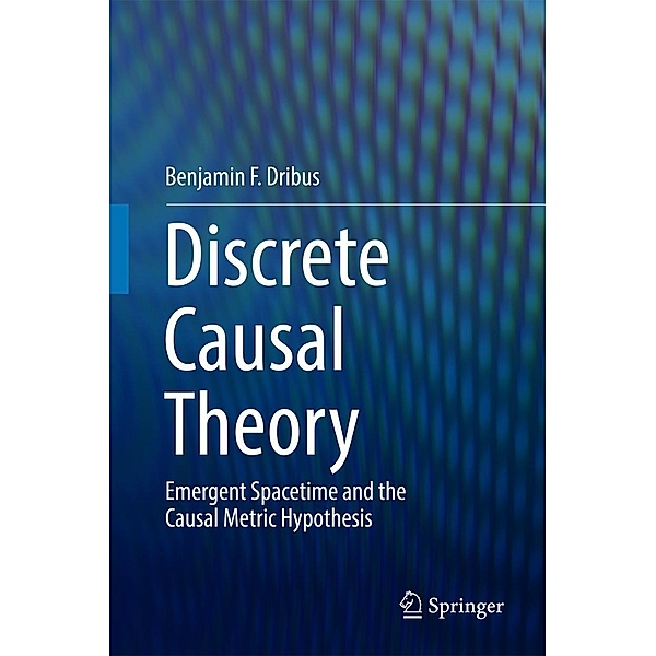 Discrete Causal Theory, Benjamin F. Dribus