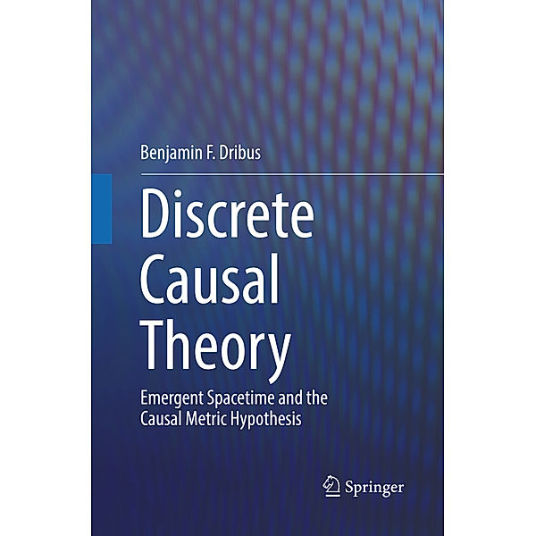 Discrete Causal Theory, Benjamin F. Dribus