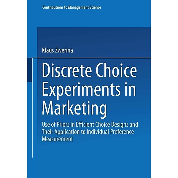 Discrete Choice Experiments in Marketing / Contributions to Management Science, Klaus Zwerina