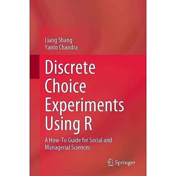 Discrete Choice Experiments Using R, Liang Shang, Yanto Chandra