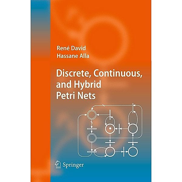 Discrete, Continuous, and Hybrid Petri Nets, René David, Hassane Alla