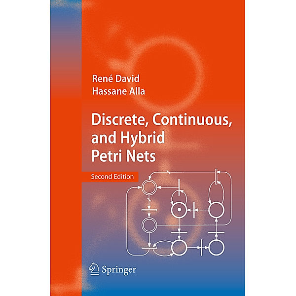 Discrete, Continuous, and Hybrid Petri Nets, René David, Hassane Alla