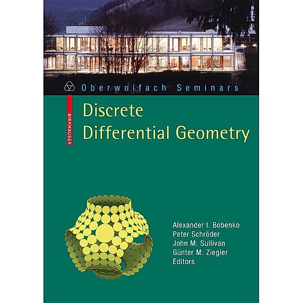 Discrete Differential Geometry / Oberwolfach Seminars Bd.38, Peter Schröder