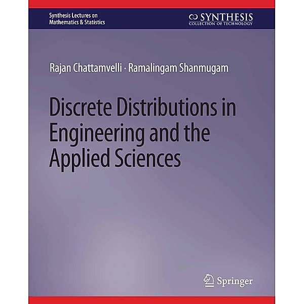 Discrete Distributions in Engineering and the Applied Sciences / Synthesis Lectures on Mathematics & Statistics, Rajan Chattamvelli, Ramalingam Shanmugam