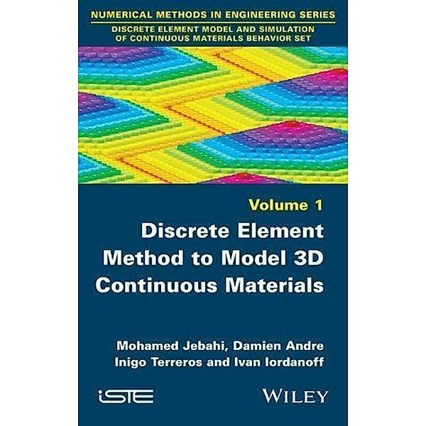 Discrete Element Method to Model 3D Continuous Materials, Mohamed Jebahi, Damien Andre, Inigo Terreros, Ivan Iordanoff