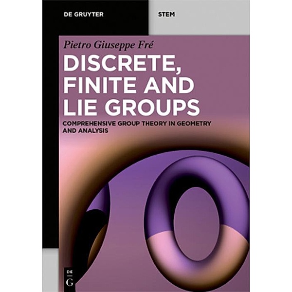 Discrete, Finite and Lie Groups / De Gruyter STEM, Pietro Giuseppe Fré
