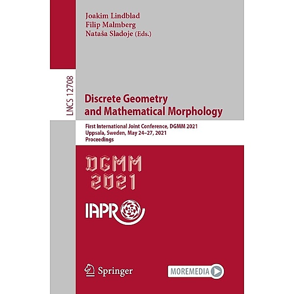 Discrete Geometry and Mathematical Morphology / Lecture Notes in Computer Science Bd.12708