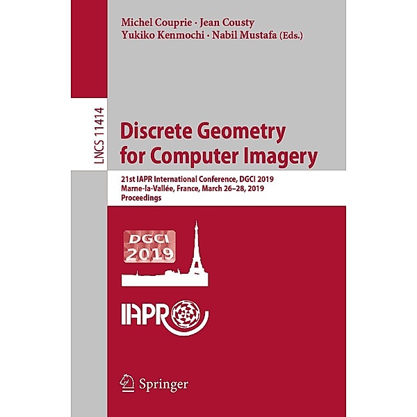 Discrete Geometry for Computer Imagery / Lecture Notes in Computer Science Bd.11414