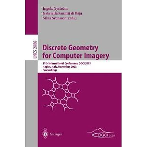 Discrete Geometry for Computer Imagery / Lecture Notes in Computer Science Bd.2886