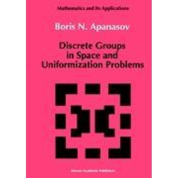 Discrete Groups in Space and Uniformization Problems, B. Apanasov