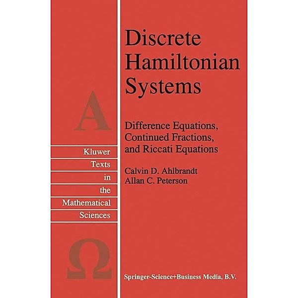 Discrete Hamiltonian Systems / Texts in the Mathematical Sciences Bd.16, Calvin Ahlbrandt, A. C. Peterson