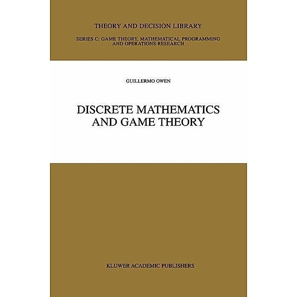 Discrete Mathematics and Game Theory / Theory and Decision Library C Bd.22, Guillermo Owen