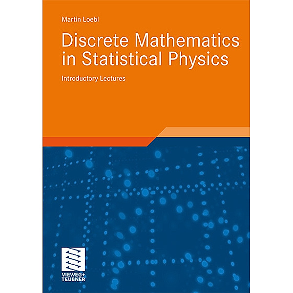 Discrete Mathematics in Statistical Physics, Martin Loebl