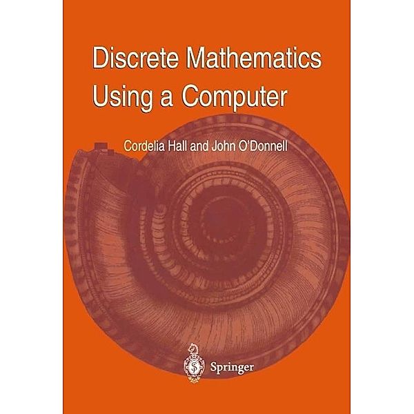 Discrete Mathematics Using a Computer, Cordelia Hall, John O'Donnell