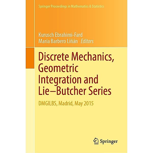 Discrete Mechanics, Geometric Integration and Lie-Butcher Series / Springer Proceedings in Mathematics & Statistics Bd.267