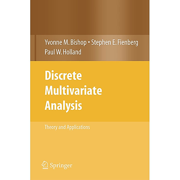 Discrete Multivariate Analysis, Yvonne M. Bishop, Stephen E. Fienberg, Paul W. Holland