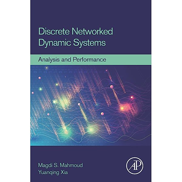 Discrete Networked Dynamic Systems, Magdi S. Mahmoud, Yuanqing Xia