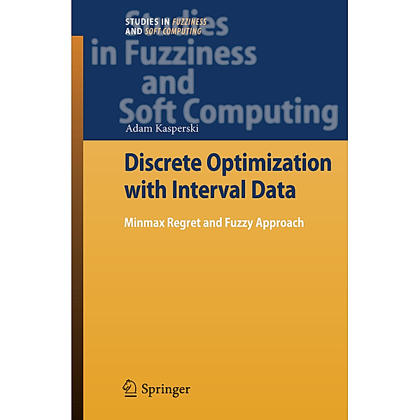Discrete Optimization with Interval Data, Adam Kasperski