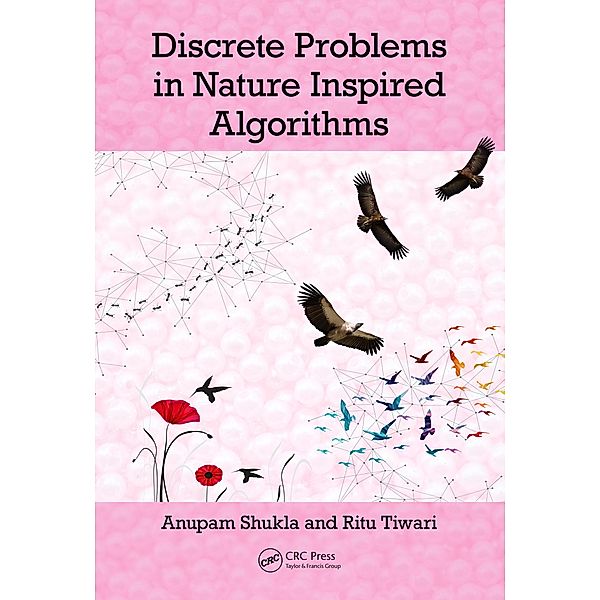 Discrete Problems in Nature Inspired Algorithms, Anupam Shukla, Ritu Tiwari
