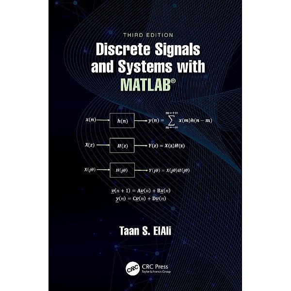 Discrete Signals and Systems with MATLAB®, Taan S. Elali