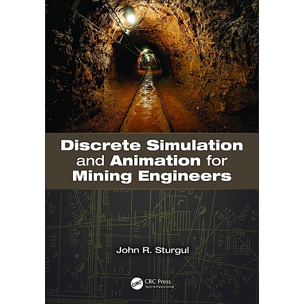 Discrete Simulation and Animation for Mining Engineers, John Sturgul