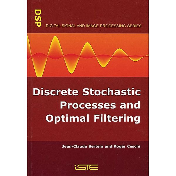 Discrete Stochastic Processes and Optimal Filtering, Jean-Claude Bertein, Roger Ceschi