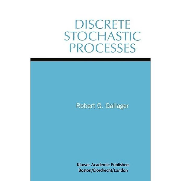 Discrete Stochastic Processes / The Springer International Series in Engineering and Computer Science Bd.321, Robert G. Gallager