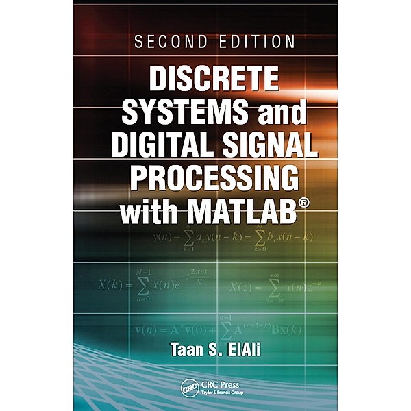Discrete Systems and Digital Signal Processing with MATLAB, Taan S. Elali