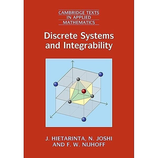 Discrete Systems and Integrability / Cambridge Texts in Applied Mathematics, J. Hietarinta