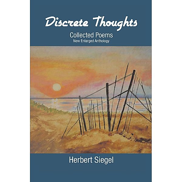 Discrete Thoughts Collected Poems, Herbert Siegel