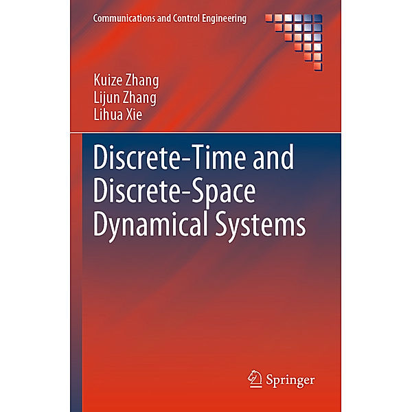 Discrete-Time and Discrete-Space Dynamical Systems, Kuize Zhang, Lijun Zhang, Lihua Xie