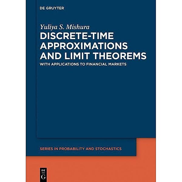 Discrete-Time Approximations and Limit Theorems, Yuliya Mishura, Kostiantyn Ralchenko