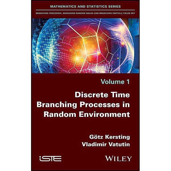 Discrete Time Branching Processes in Random Environment, Gotz Kersting, Vladimir Vatutin