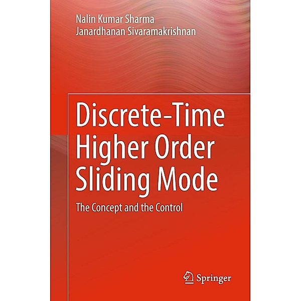 Discrete-Time Higher Order Sliding Mode, Nalin Kumar Sharma, Janardhanan Sivaramakrishnan