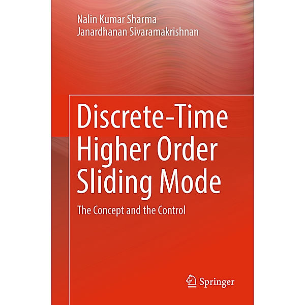 Discrete-Time Higher Order Sliding Mode, Nalin Kumar Sharma, Janardhanan Sivaramakrishnan