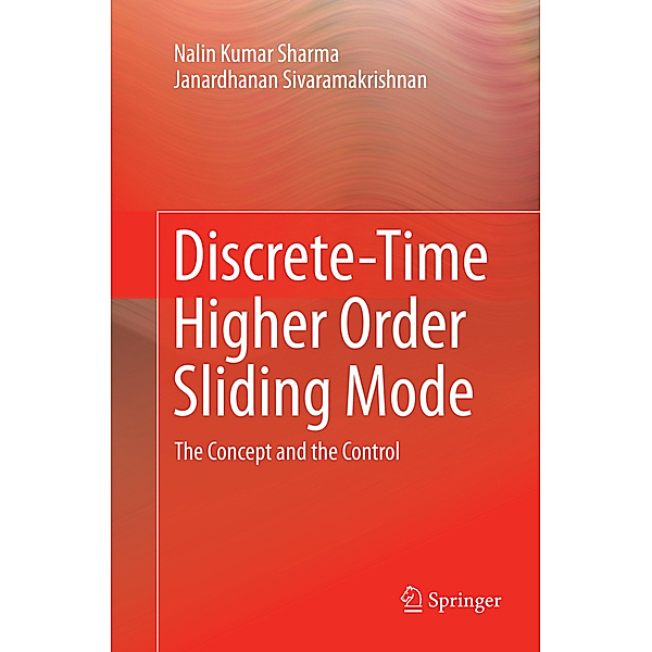 Discrete-Time Higher Order Sliding Mode, Nalin Kumar Sharma, Janardhanan Sivaramakrishnan