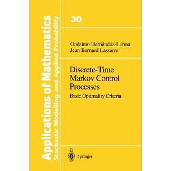 Discrete-Time Markov Control Processes / Stochastic Modelling and Applied Probability Bd.30, Onesimo Hernandez-Lerma, Jean B. Lasserre
