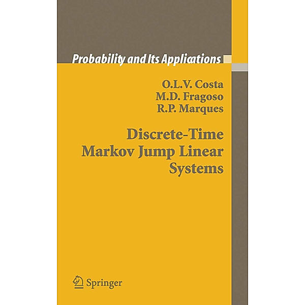 Discrete-Time Markov Jump Linear Systems, O.L.V. Costa, M.D. Fragoso, R.P. Marques