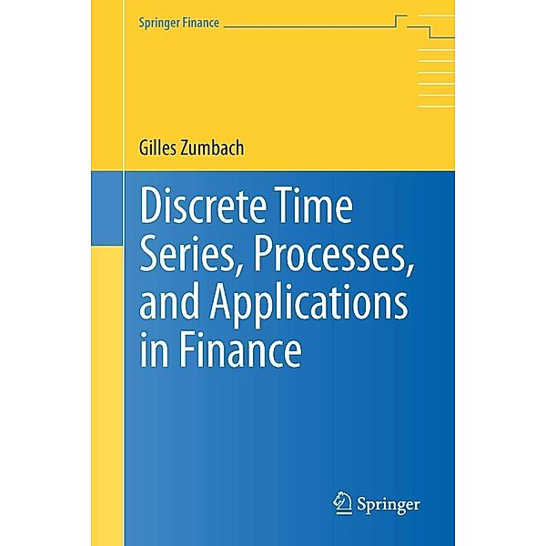 Discrete Time Series, Processes, and Applications in Finance / Springer Finance, Gilles Zumbach
