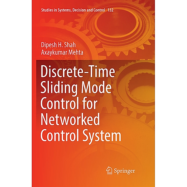Discrete-Time Sliding Mode Control for Networked Control System, Dipesh H. Shah, Axaykumar Mehta