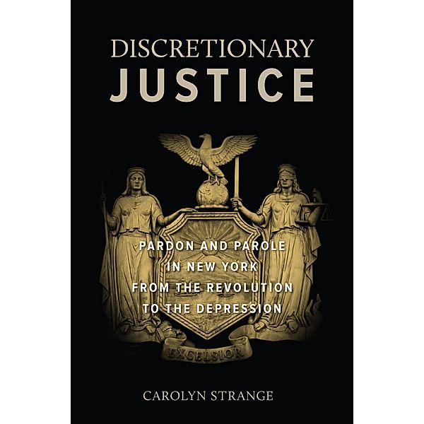 Discretionary Justice, Carolyn Strange