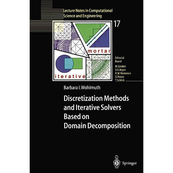 Discretization Methods and Iterative Solvers Based on Domain Decomposition / Lecture Notes in Computational Science and Engineering Bd.17, Barbara I. Wohlmuth
