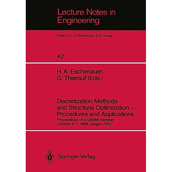 Discretization Methods and Structural Optimization - Procedures and Applications / Lecture Notes in Engineering Bd.42
