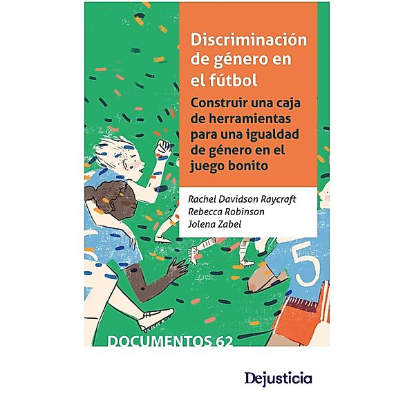 Discriminación de género en el fútbol / Documentos, Rachel Davidson Raycraft, Rebecca Robinson, Jolena Zabel