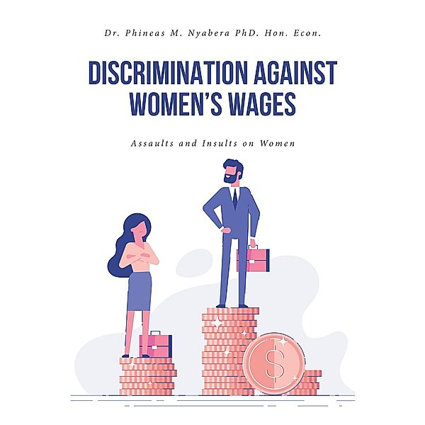 Discrimination Against Women's Wages, Phineas M. Nyabera Hon. Econ.