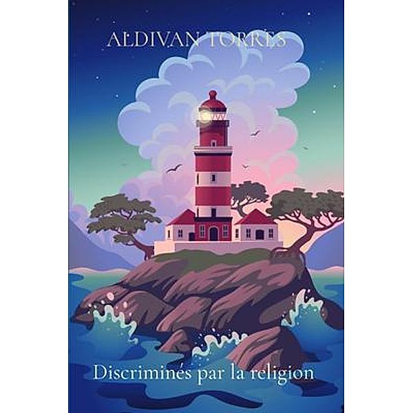 Discriminés par la religion / Canary Of Joy, Aldivan Torres