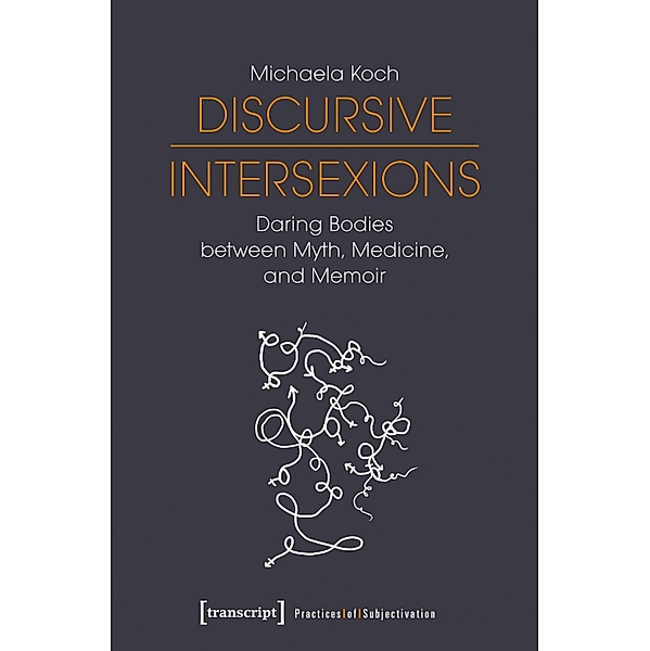 Discursive Intersexions / Praktiken der Subjektivierung Bd.9, Michaela Koch