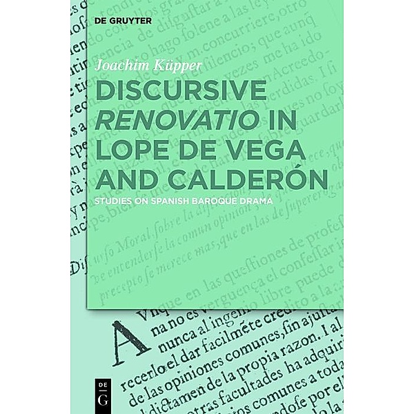Discursive Renovatio in Lope de Vega and Calderón, Joachim Küpper